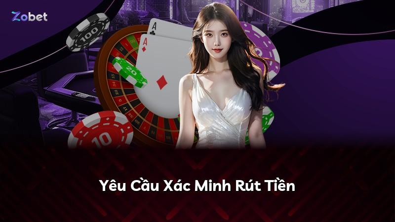 Yêu Cầu Xác Minh Rút Tiền